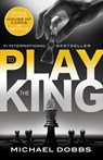 To Play the King - Michael Dobbs - 9781492606642
