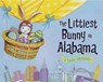 The Littlest Bunny in Alabama: An Easter Adventure - Lily Jacobs - 9781492610151