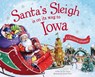 Santa's Sleigh Is on Its Way to Iowa: A Christmas Adventure - Eric James - 9781492627494