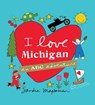 I Love Michigan: An ABC Adventure - MAGSAMEN,  Sandra - 9781492628446