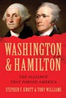 Washington and Hamilton: The Alliance That Forged America - Tony Williams - 9781492631330