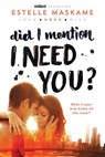 DID I MENTION I NEED YOU - Estelle Maskame - 9781492632184