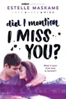 DID I MENTION I MISS YOU - Estelle Maskame - 9781492632214