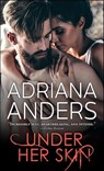 Under Her Skin - Adriana Anders - 9781492633853