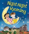 Night-Night Wyoming - Katherine Sully - 9781492654896