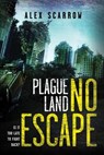 Plague Land: No Escape - Alex Scarrow - 9781492660262