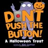 Don't Push the Button! A Halloween Treat - Bill Cotter - 9781492660958