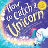 How to Catch a Unicorn - Adam Wallace - 9781492669739