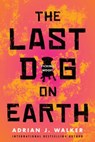 The Last Dog on Earth - Adrian J. Walker - 9781492673637