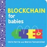 Blockchain for Babies - Chris Ferrie ; Marco Tomamichel - 9781492680789