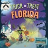 Trick or Treat in Florida: A Halloween Adventure in the Sunshine State - Eric James - 9781492686897