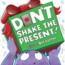 Don't Shake the Present! - Bill Cotter - 9781492691662