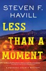Less Than a Moment - Steven F. Havill - 9781492699095