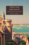 DEATH HAS DEEP ROOTS - Michael Gilbert ; Martin Edwards - 9781492699538