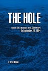 The Hole: Another look at the sinking of the Estonia ferry on September 28, 1994 - Drew Wilson - 9781492778363