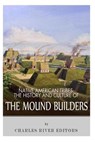 Native American Tribes: The History and Culture of the Mound Builders - Charles River - 9781492792604