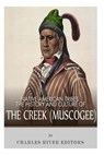 Native American Tribes: The History and Culture of the Creek (Muskogee) - Charles River - 9781492792840