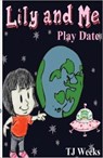 Lily and Me - TJ Weeks - 9781492831419