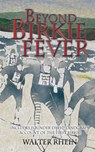 Beyond Birkie Fever - Walter Rhein - 9781492879343