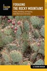 Foraging the Rocky Mountains - Liz Brown Morgan - 9781493002252