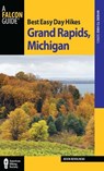 Best Easy Day Hikes Grand Rapids, Michigan - Kevin Revolinski - 9781493005109