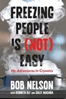 Freezing People Is (Not) Easy - Bob Nelson ; Kenneth Bly ; Sally Magana - 9781493007790