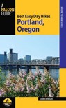 Best Easy Day Hikes Portland, Oregon - Lizann Dunegan - 9781493008803