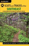 Scats and Tracks of the Southeast - James Halfpenny ; James Bruchac - 9781493009978