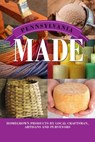 Pennsylvania Made - Bernadette Sukley - 9781493013272