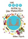 Kid's Guide to San Francisco - Eileen Ogintz - 9781493015252