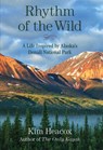 Rhythm of the Wild - Kim Heacox - 9781493016655