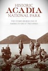 Historic Acadia National Park - Catherine Schmitt - 9781493018147