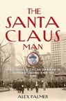 The Santa Claus Man - Alex Palmer - 9781493018901