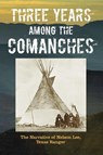 Three Years Among the Comanches - Nelson Lee - 9781493023141