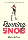 Running Snob - Kevin Nelson - 9781493026258