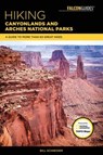 Hiking Canyonlands and Arches National Parks - Bill Schneider - 9781493027385