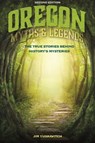 Oregon Myths and Legends - Jim Yuskavitch - 9781493028276