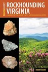 Rockhounding Virginia - Robert Beard - 9781493028535
