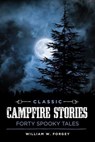 Classic Campfire Stories - William W. Forgey M.D. - 9781493029105