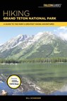 Hiking Grand Teton National Park - Bill Schneider - 9781493030040