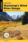 Hiking Wyoming's Wind River Range - ADKISON,  Ben - 9781493030224