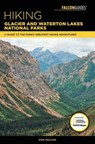 Hiking Glacier and Waterton Lakes National Parks - Erik Molvar - 9781493031498