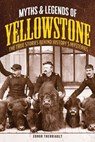 Myths and Legends of Yellowstone - Ednor Therriault - 9781493032150
