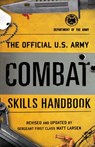 The Official U.S. Army Combat Skills Handbook - Department of the Army ; Matt Larsen - 9781493032969