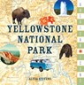 American Icons: Yellowstone National Park - Stonesong Press - 9781493033027
