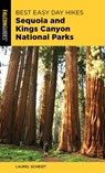Best Easy Day Hikes Sequoia and Kings Canyon National Parks - Laurel Scheidt - 9781493036882
