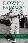 Down the Fairway - Robert T. Jones ; O. B. Keeler - 9781493036998