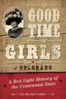 Good Time Girls of Colorado - Jan MacKell Collins - 9781493038053