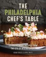 The Philadelphia Chef's Table - Adam Erace ; April White - 9781493040704