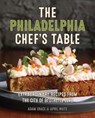 The Philadelphia Chef's Table - Adam Erace ; April White - 9781493040711